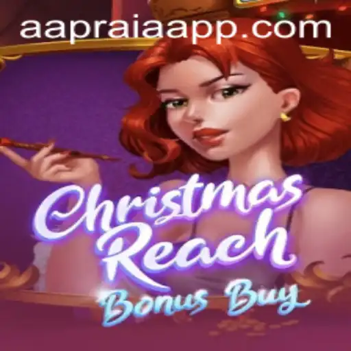 Exploring ChristmasReachBonusBuy: AAPRAIA's Latest Gaming Sensation