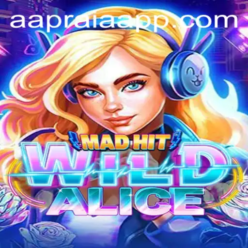 MadHitWildAlice: A New Gaming Adventure