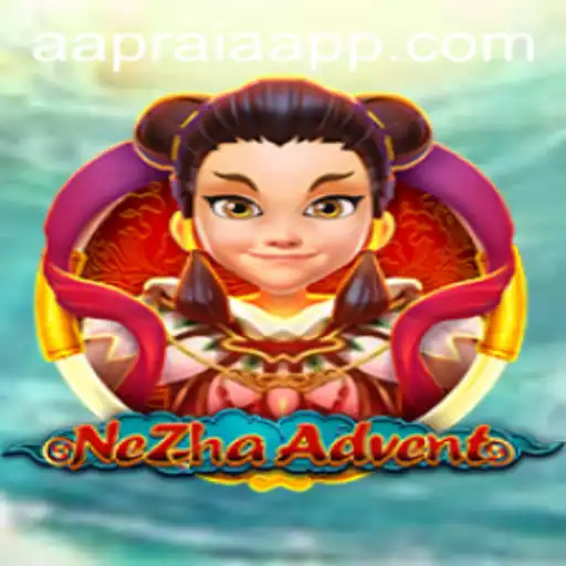 Exploring NeZhaAdvent: A Unique Gaming Experience with AAPRAIA