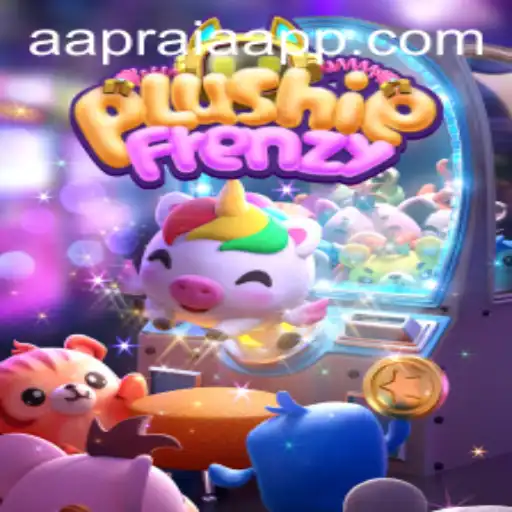 Dive into the Whimsical World of PlushieFrenzy: A Fresh Gaming Experience with AAPRAIA